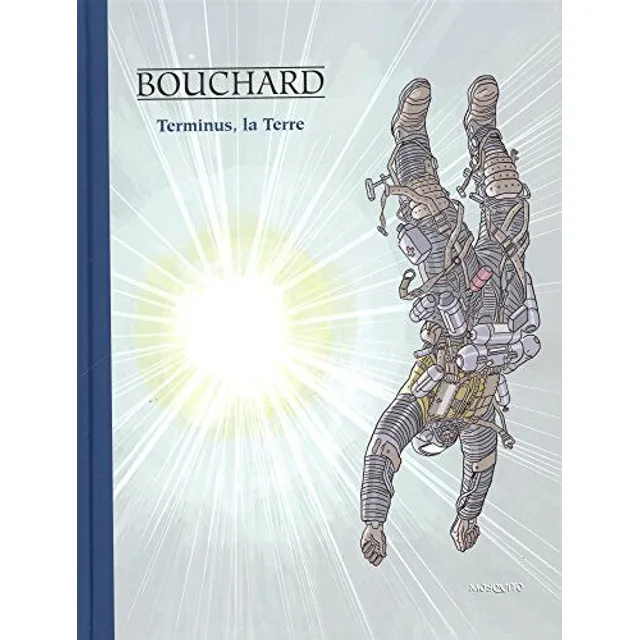 MOSQUITO Une Aventure De Bob Leclerc Tome 2 - Terminus, La Terre- - B
