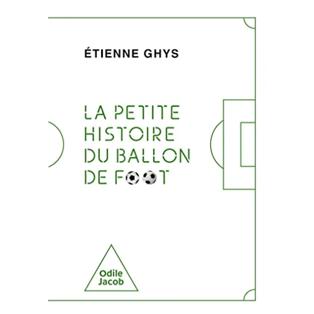 La petite histoire du ballon de foot (Broché)